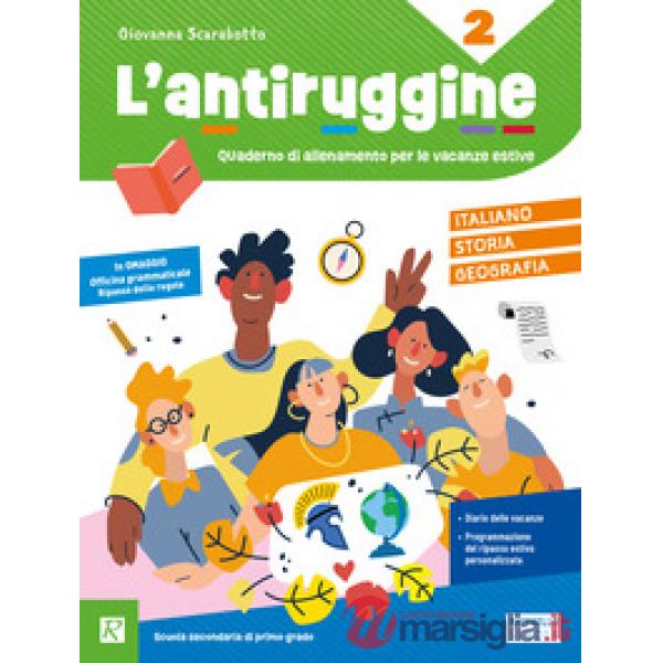 L'antiruggine. Italiano, storia e geografia. Per la Scuola secondaria di primo grado