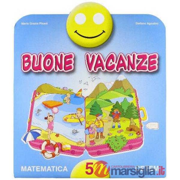 BUONE VACANZE - MATEMATICA 5