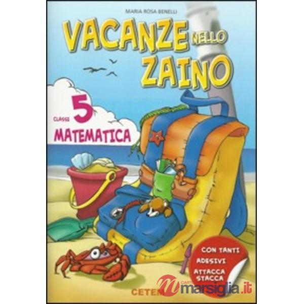 VACANZE NELLO ZAINO MATEMATICA 5
