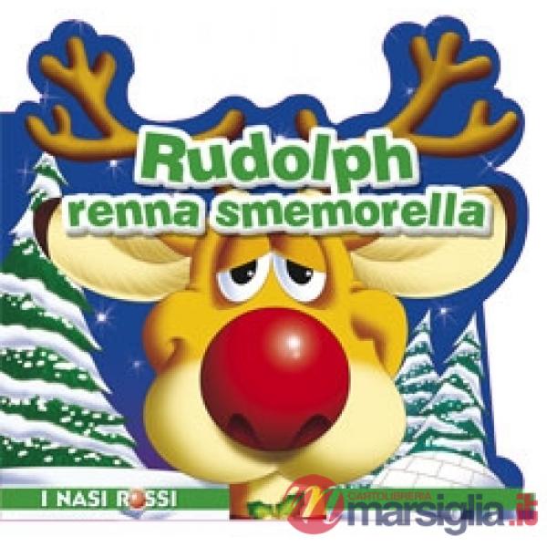 Rudolph renna smemorella. Ediz. illustrata