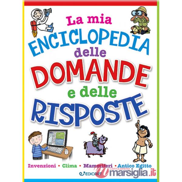 Mia enciclopedia delle domande e delle risposte (La)