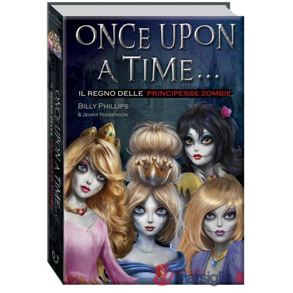 Regno delle principesse zombie. Once upon a time... (Il)