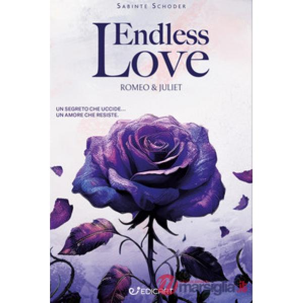 Endless love. The Romeo & Juliet society. Ediz. italiana