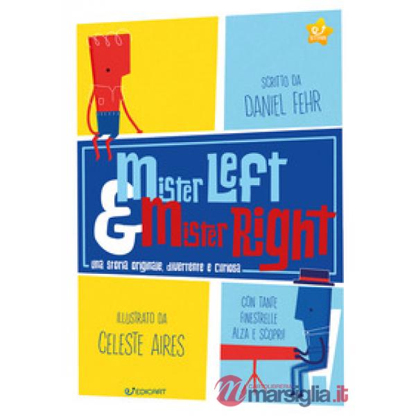 Mister Left & Mister Right. Ediz. a colori