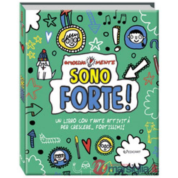 Sono forte! Un libro con tante attività per crescere... fortissimi! Emotiva-mente