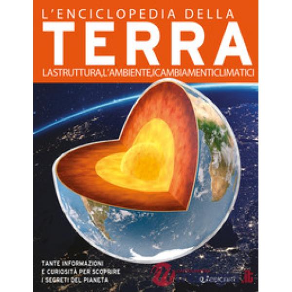 Enciclopedia della Terra. La struttura, l'ambiente, i cambiamenti climatici (L')