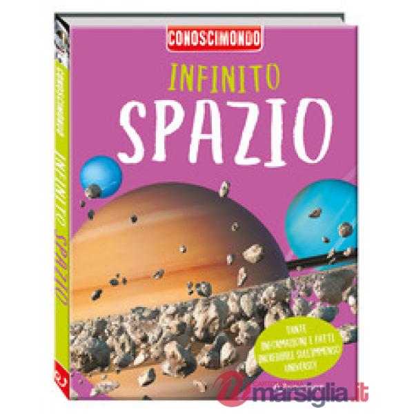 Infinito spazio. Conoscimondo. Ediz. a colori