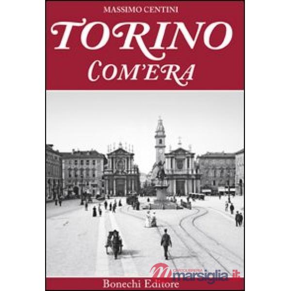 Torino com'era. Ediz. a colori