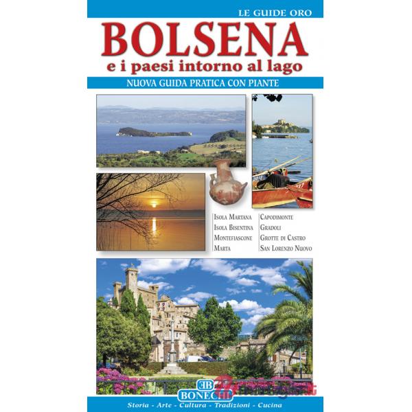 Bolsena e i paesi intorno al lago. Nuova guida pratica con piante