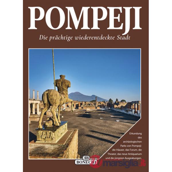 Pompei, la splendida cittÃ  ritrovata. Ediz. tedesca
