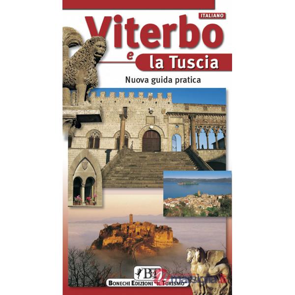 Viterbo e la Tuscia. Nuova guida pratica