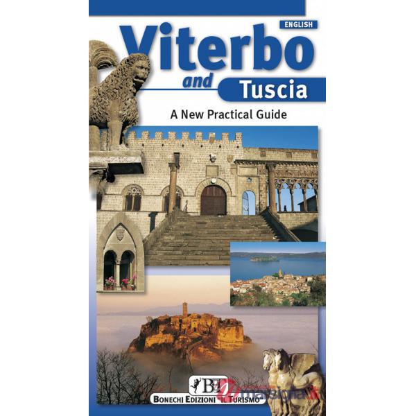 Viterbo e la Tuscia. Nuova guida pratica. Ediz. inglese