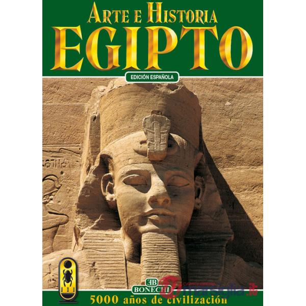 Arte e storia dell'Egitto. 5000 anni di civiltà. Ediz. spagnola