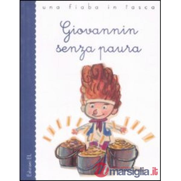 Giovannin senza paura. Ediz. illustrata