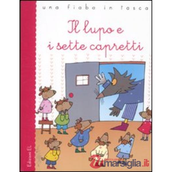 Lupo e i sette capretti. Ediz. illustrata (Il)