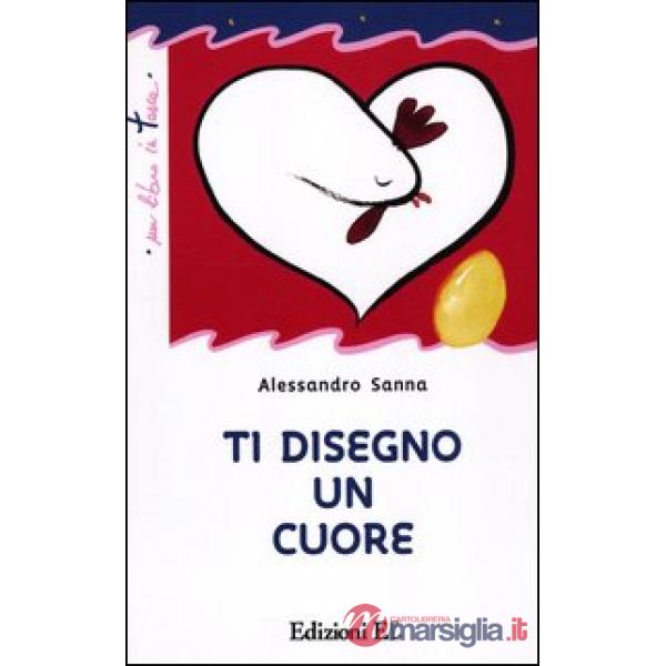 Ti disegno un cuore. Ediz. illustrata