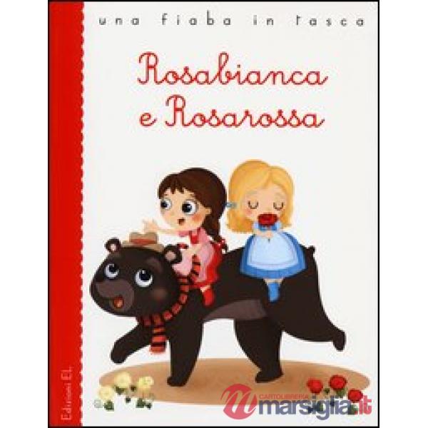 Rosabianca e Rosarossa. Ediz. illustrata