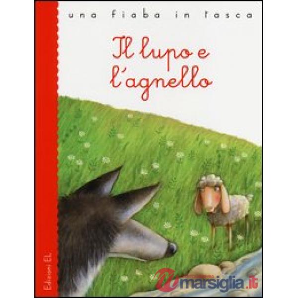 Lupo e l'agnello. Ediz. illustrata (Il)