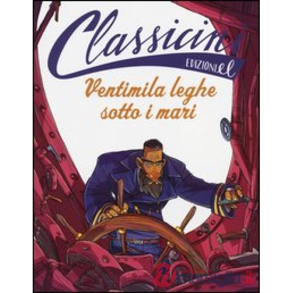 Ventimila leghe sotto i mari da Jules Verne. Classicini. Ediz. illustrata
