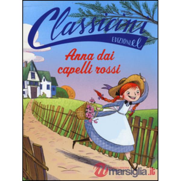 Anna dai capelli rossi. Classicini. Ediz. illustrata