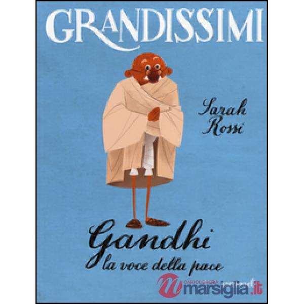 Gandhi. La voce della pace. Ediz. a colori