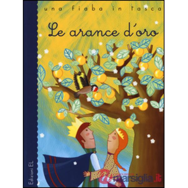 Arance d'oro da Luigi Capuana. Ediz. illustrata (Le)