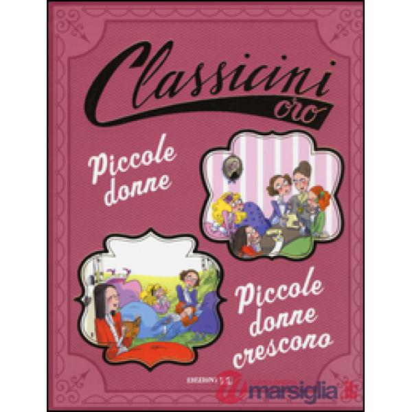 Piccole donne-Piccole donne crescono da Louisa May Alcott. Ediz. a colori
