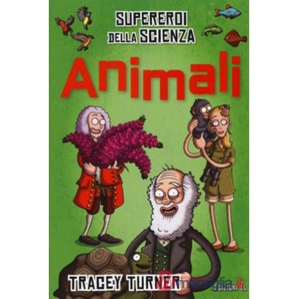Animali. Supereroi della scienza. Ediz. a colori