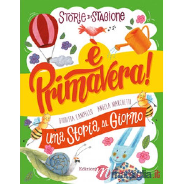 Storie di stagione. È primavera! Una storia al giorno. Ediz. a colori