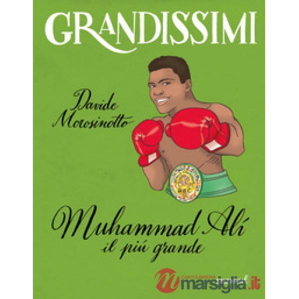 Muhammad Alì, il più grande. Ediz. a colori