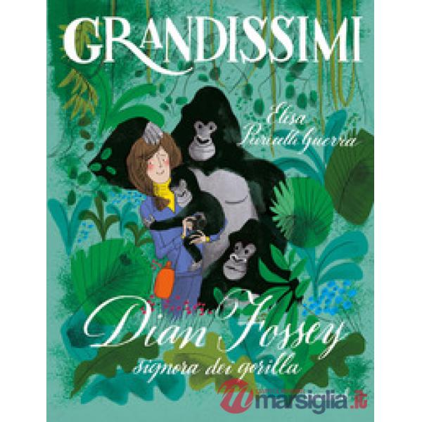 Dian Fossey, signora dei gorilla. Ediz. a colori