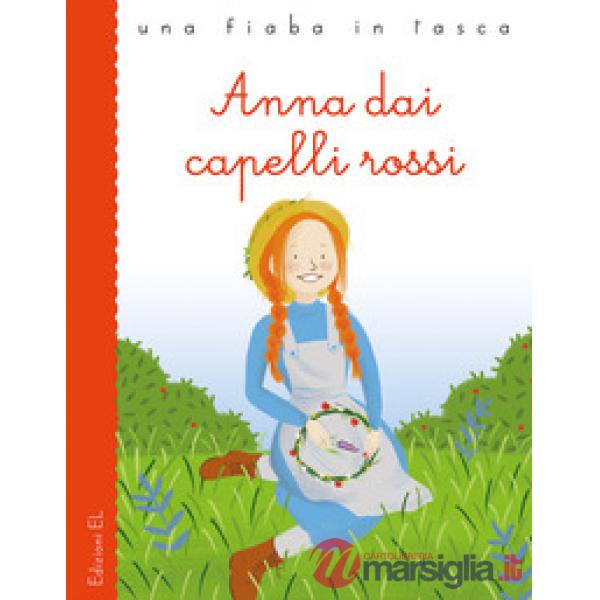 Anna dai capelli rossi da Lucy Maud Montgomery. Ediz. illustrata