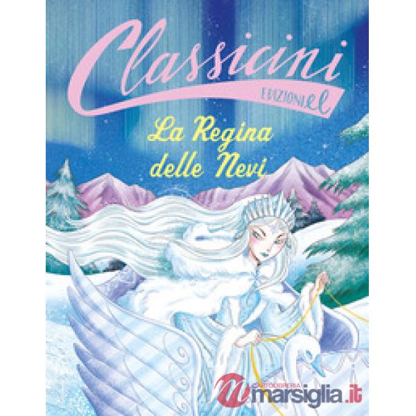 Regina delle nevi. Classicini. Ediz. a colori (La)