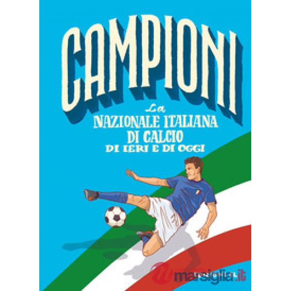 Nazionale italiana di ieri e di oggi (La)