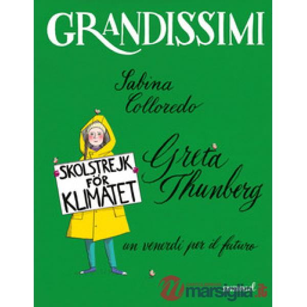 Greta Thunberg, un venerdì per il futuro. Ediz. a colori