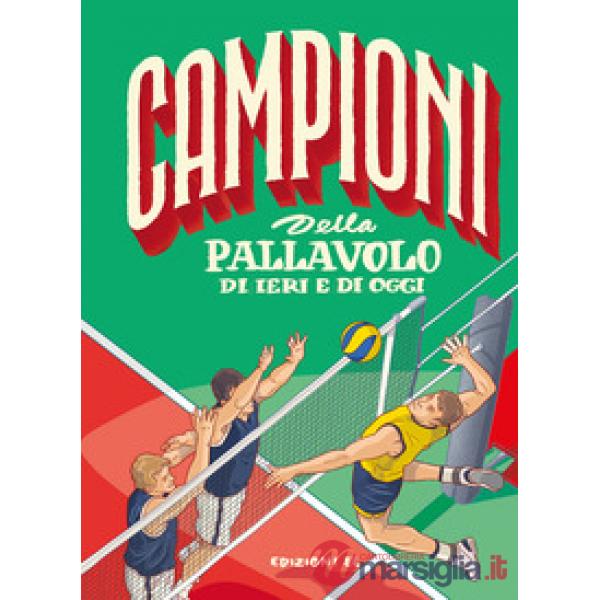 Campioni della pallavolo di ieri e di oggi