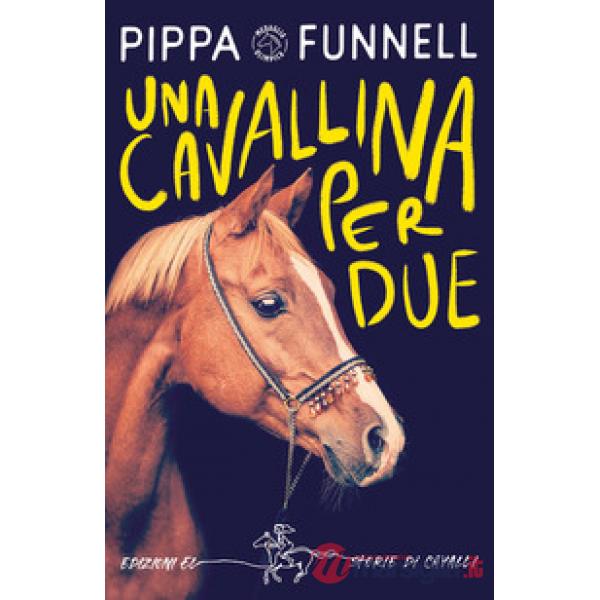 Cavallina per due. Storie di cavalli (Una)