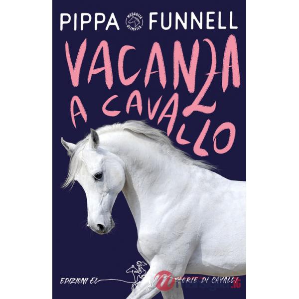 Vacanza a cavallo. Storie di cavalli