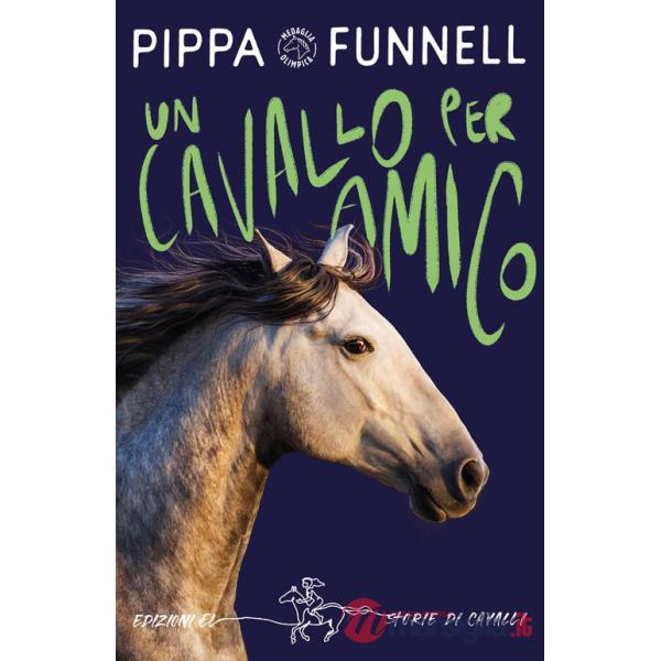 Cavallo per amico. Storie di cavalli (Un)