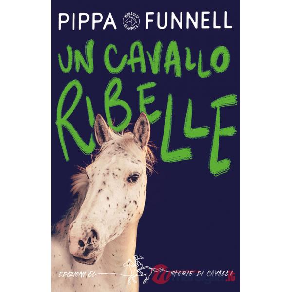 Cavallo ribelle. Storie di cavalli (Un)