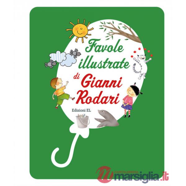 Favole illustrate di Gianni Rodari. Ediz. a colori