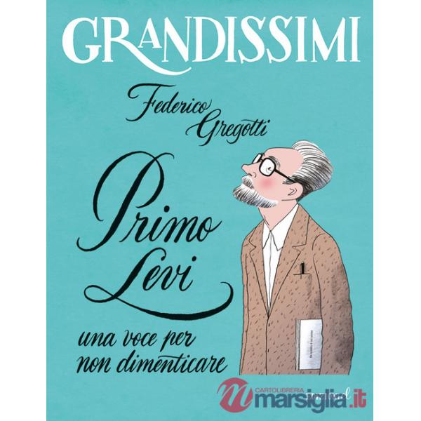 Primo Levi, una voce per non dimenticare. Ediz. a colori