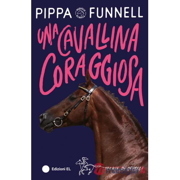 Cavallina coraggiosa. Storie di cavalli (Una)