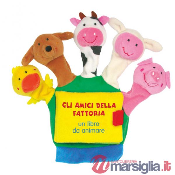 Amici della fattoria. Un libro da animare. Ediz. a colori (Gli)