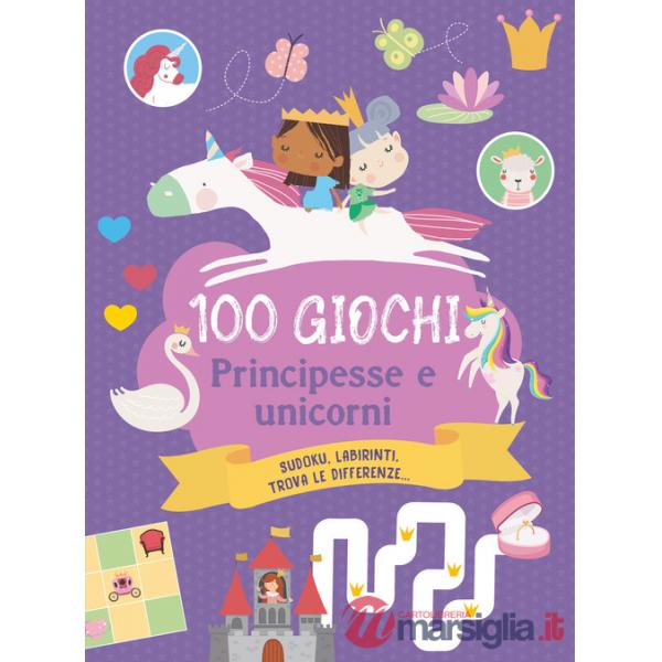 100 giochi. Principesse e unicorni. Ediz. a colori