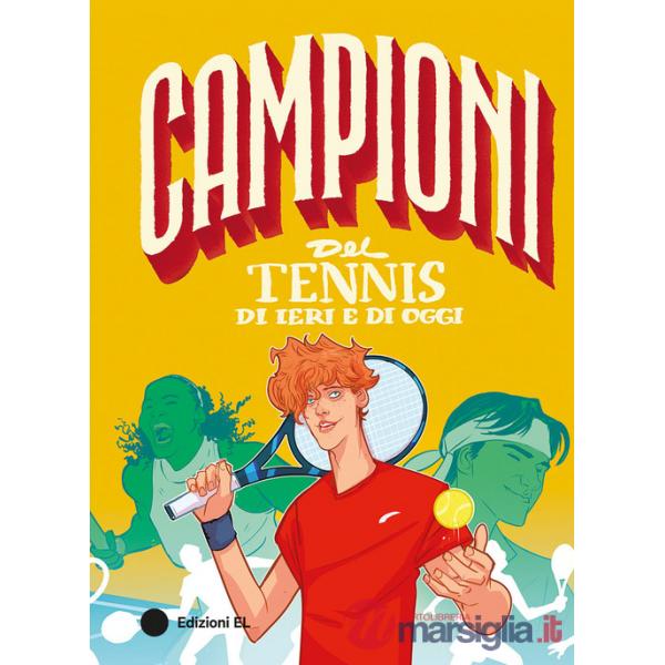 Campioni del tennis di ieri e di oggi