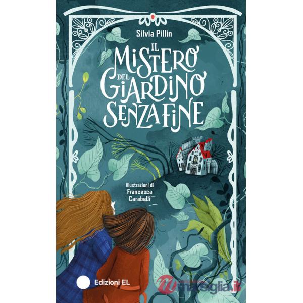 Mistero del giardino senza fine. Ediz. illustrata (Il)