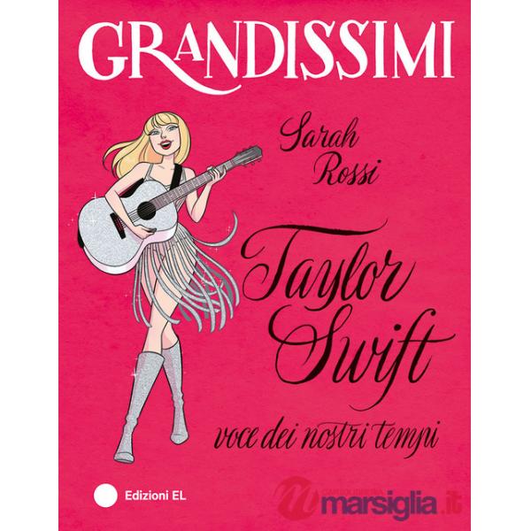 Taylor Swift, voce dei nostri tempi. Ediz. a colori