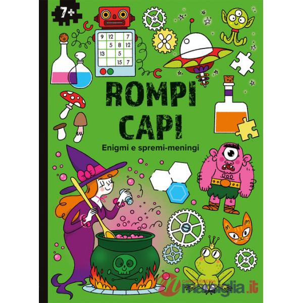 Rompicapi. Enigmi e spremimeningi. Ediz. a colori