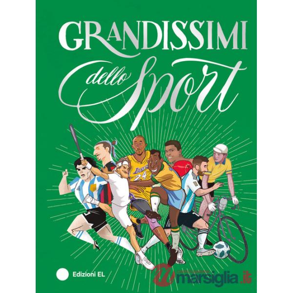 Grandissimi dello Sport. Ediz. a colori